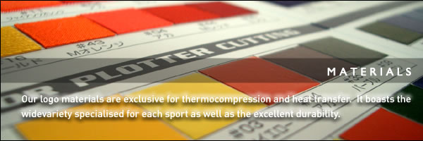 HARIRON,  our logo materials are exclusive for thermocompression and heat transfer. It boasts the widevariety specialised for each sport as well as the excellent durability.