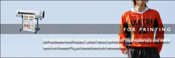 For Printing : On-demand full-colour print. Wide variety of logo materials and more such as rubber-type materials are available.